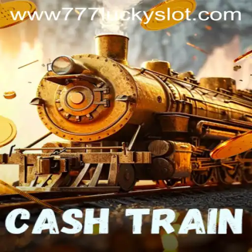 Explore the Thrills of CashTrain: Your Ticket to Big Wins on the 777 Lucky Slot