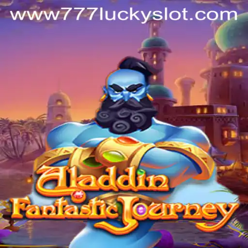 Exploring the Magic of Aladdin and the Excitement of 777 Lucky Slot