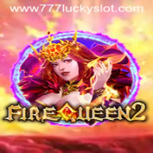 Exploring FireQueen2: A Thrilling Adventure in 777 Lucky Slot