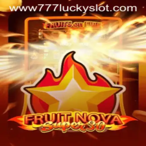 Discover the Excitement of FruitrNovaSupe30: The Ultimate 777 Lucky Slot Adventure