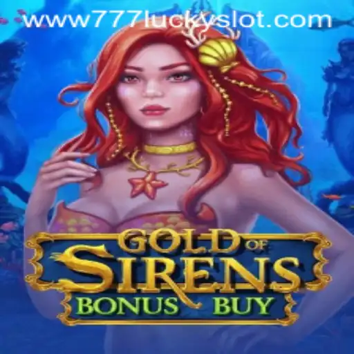 Unearthing the Magic of GoldofSirensBonusBuy: A Dive into 777 Lucky Slot Adventures