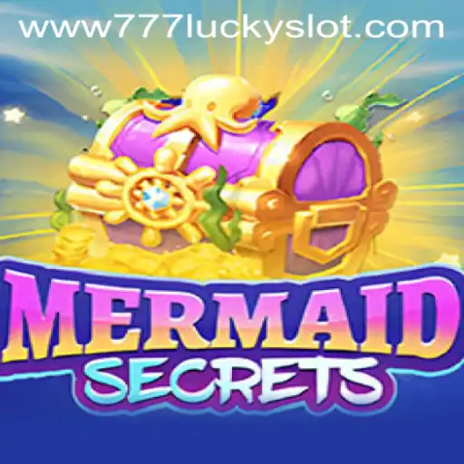 Discover the Enchanting World of MermaidSecrets and 777 Lucky Slot
