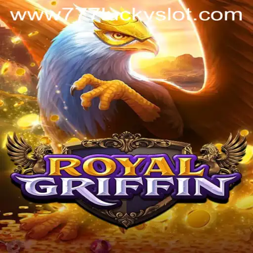 Explore the Thrilling World of RoyalGriffin: 777 Lucky Slot