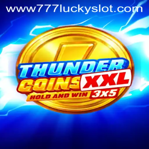 Exploring the Excitement of ThunderCoinsXxl and the 777 Lucky Slot Phenomenon