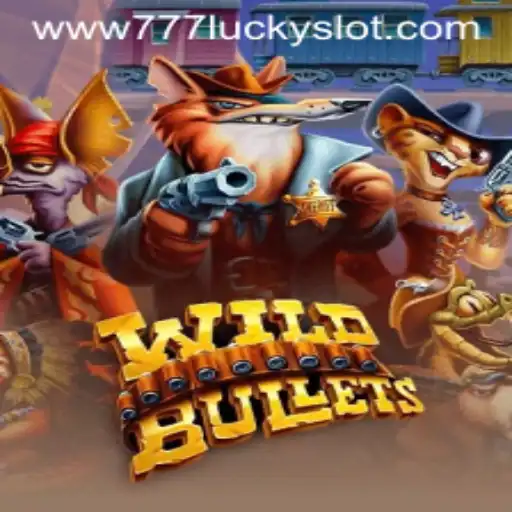 Exploring the Thrills of WildBullets and 777 Lucky Slot